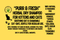 "PAWS-itively Natural Pets" "Purr and Fresh" Dry Shampoo for Cats & Kittens with Colloidal Oats
