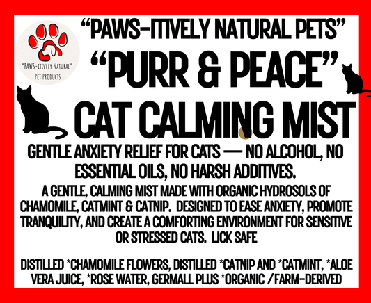 "PAWS-itively Natural Pets" "Purr & Peace" Anxiety Calming Cat Mist with Catmint Hydrosol