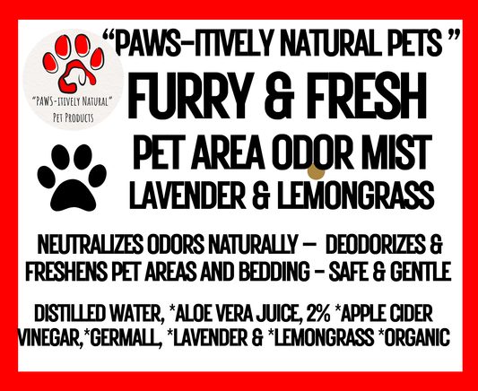 "PAWS-itively Natural Pets" "Furry and Fresh" Natural Deodorizer for Pets
