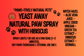 "PAWS-itively Natural Pets" "Yeast Away"- Natural Paw Spray with Green Tea & Hibiscus