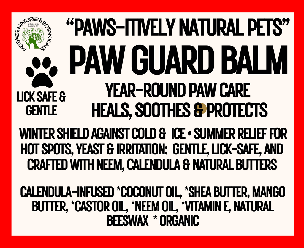 "PAWS-itively Natural Pets" "Paw Guard Balm"- Medicated Dog Paw Balm (Winter paw protection)